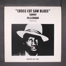 TOMMY MCCLENNAN: cross cut saw blues ROOTS 12" LP 33 RPM Austria