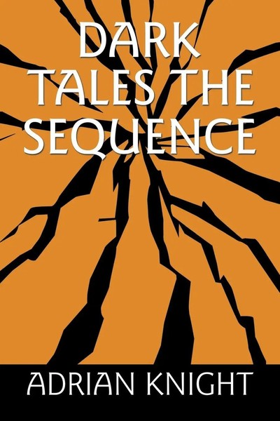 Adrian Knight | Dark Tales The Sequence | Taschenbuch | Englisch (2020)-image