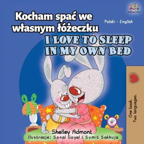 I Love to Sleep in My Own Bed (Polish English Bilingual Book for Kids), Like ...