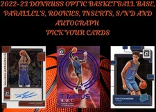 2022-23 DONRUSS OPTIC BASKETBALL BASE/PARALLELS/RC'S/INSERTS YOU PICK YOUR CARDS