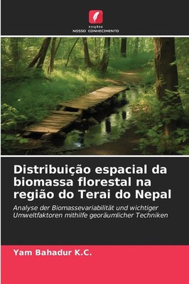 Yam Bahadur K. C. | Distribuição espacial da biomassa florestal na região do...