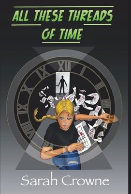 All These Threads of Time By Sarah Crowne - New Copy - 9798991005272