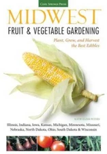 Midwest Fruit & Vegetable Gardening: Plant, Grow, and Harvest the Be - VERY GOOD