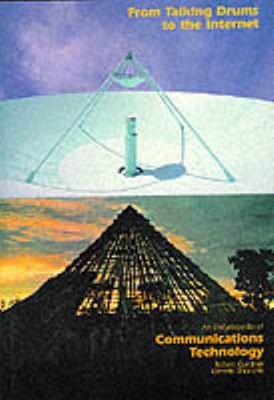 From Talking Drums to the Internet : An Encyclopedia of Communica