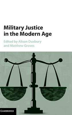 Military Justice in the Modern Age Duxbury Groves Hardback 9781107042377