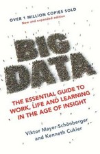 Big Data: The Essential Guide to Work, Life and Learning in the Age of Insight, 
