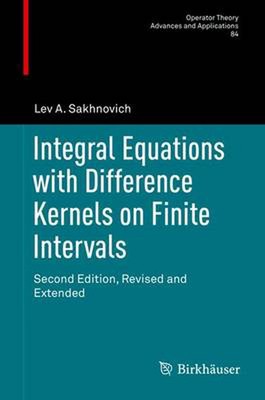 Integral Equations With Difference Kernels on Finite Intervals: Second Edition, 