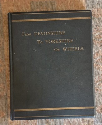 From Devonshire to Yorkshire on wheels T. W. E. E. ORIGINAL Antique book 1882