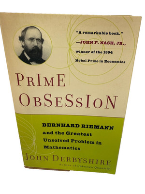 Prime Obsession: Bernhard Riemann and the Greatest by John Derbyshire