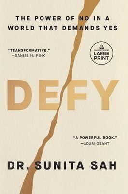 Defy: The Power of No in a World That Demands Yes by Dr. Sunita Sah Paperback Bo