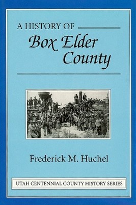 A History of Box Elder County [Utah]