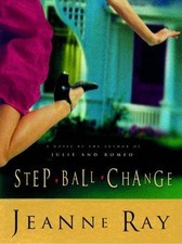 Step Ball Change: A Novel - Jeanne Ray, 9780609610039, hardcover