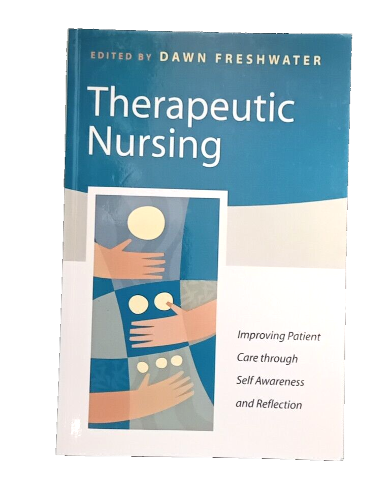 Therapeutic Nursing: Improving Patient Care through Self-Awareness and...