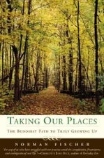 Taking Our Places: The Buddhist Path to Truly Growing Up - Hardcover - VERY GOOD