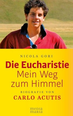 Die Eucharistie: Mein Weg zum Himmel | Nicola Gori | deutsch