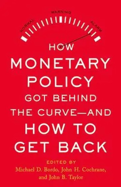 How Monetary Policy Got Behind The Curve--And How To Get Back | Bordo (U. A.)-image