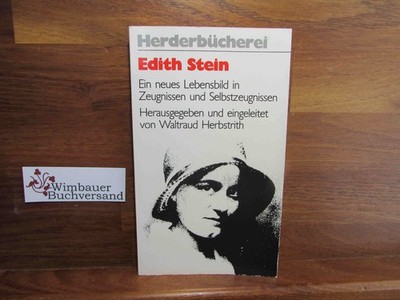 Edith Stein : e. neues Lebensbild in Zeugnissen u. Selbstzeugnissen. hrsg. u. ei