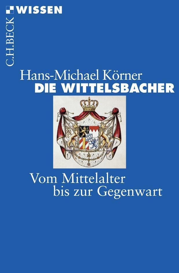 Thumbnail - Die Wittelsbacher | Vom Mittelalter Bis Zur Gegenwart | Hans-michael