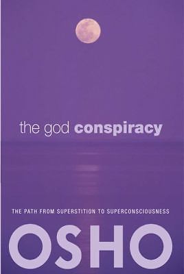 The God Conspiracy: The Path from Superstition to Super Consciousness -- With...