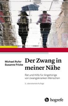 Der Zwang in meiner Nähe: Rat und Hilfe für Angehöri... | Buch | Zustand wie neu