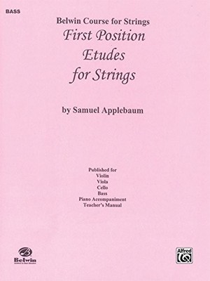 FIRST POSITION ETUDES FOR STRINGS: BASS (BELWIN COURSE FOR By Samuel Applebaum