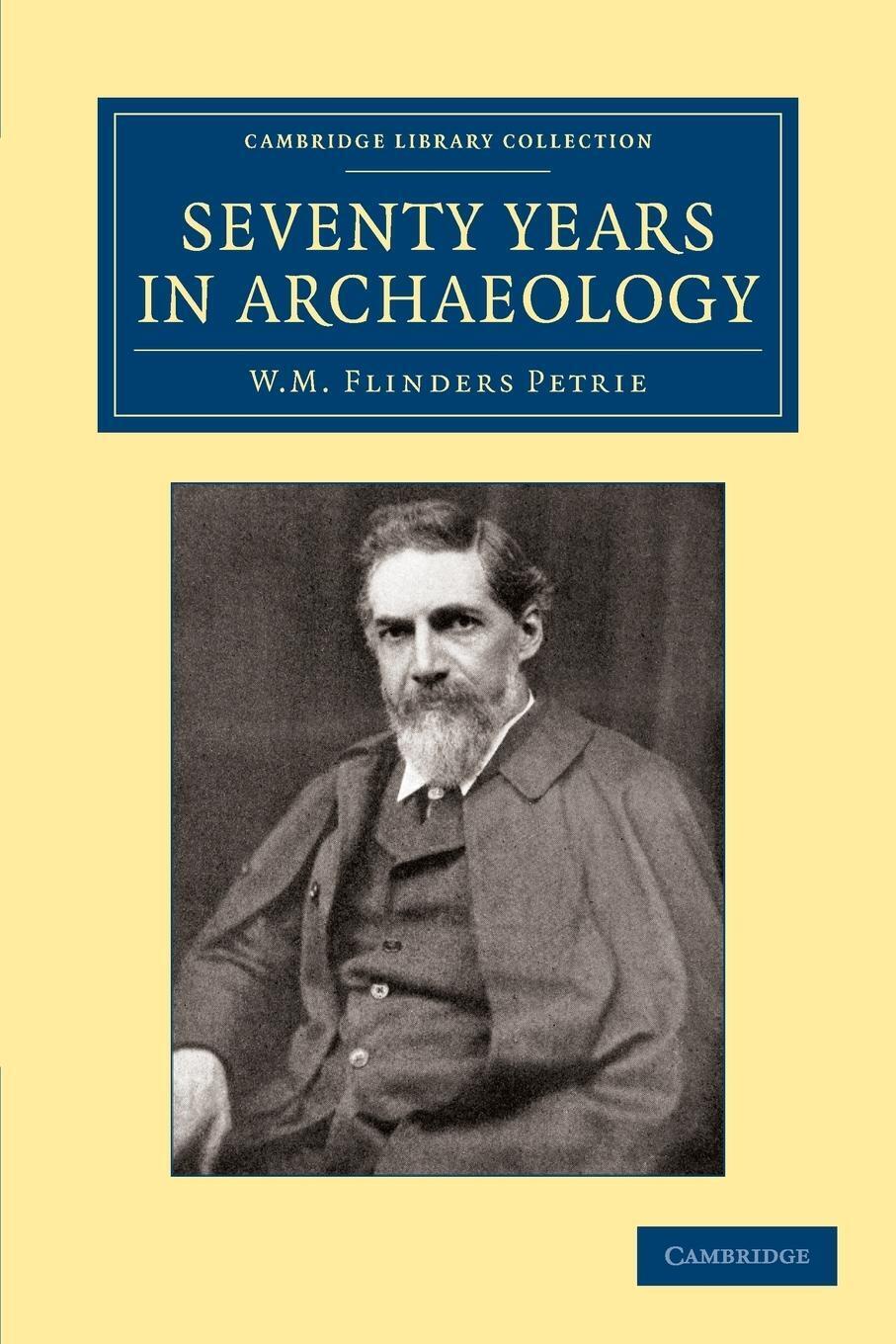 Thumbnail - Seventy Years In Archaeology | William Matthew Flinders Petrie |