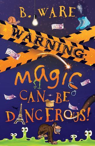 B. Ware WARNING: Magic Can Be Dangerous! (Tascabile) Words of Warning