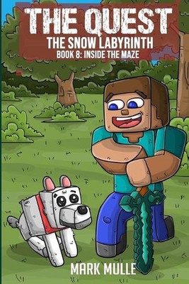 The Quest - The Snow Labyrinth Book 8: Inside the Maze by Mark Mulle Paperback B