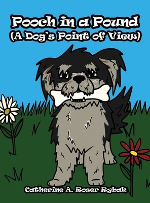 Pooch In A Pound (A Dog's Point Of View)