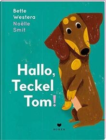 Hallo, Teckel Tom! von Westera, Bette | Buch | Zustand gut