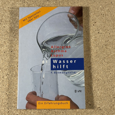 Wasser hilft: Allergien - Asthma - Lupus. Ein Erfahrungsbuch: Allergien - Asthma