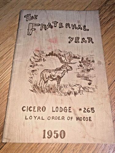 1950 LOYAL ORDER OF MOOSE, CICERO ILLINOIS Lodge 265 THE FRATERNAL YEAR Book - Picture 1 of 12