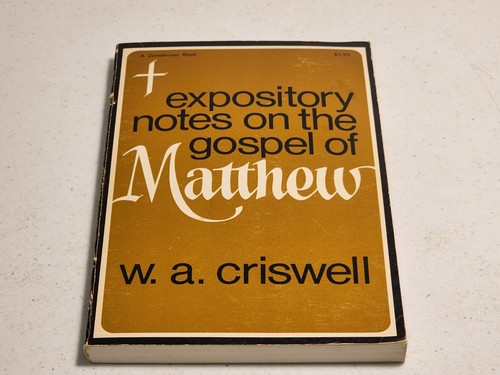 Expository Notes On The Gospel Of Matthew - W. A. Criswell -1973 Paperback - Picture 1 of 6
