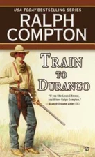 Train to Durango (Ralph Compton) - Mass Market Paperback - GOOD