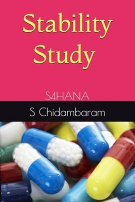 Stability Study in SAP Step by Step Process S4hana -  NEW S. CHIDAMBARAM 2024-07