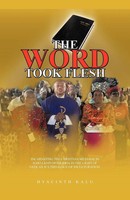 Hyacinth Kalu | THE Word Took Flesh | Taschenbuch | Englisch (2011) | iUniverse