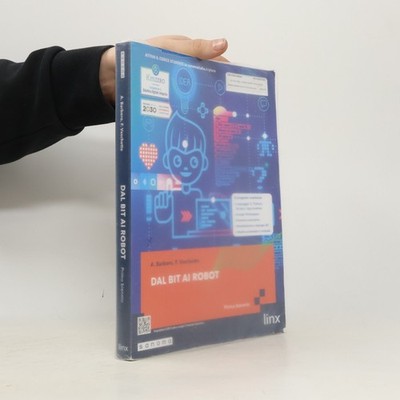 Dal bit ai robot. Con Consapevoli in rete. Per gli Ist. tecnici e professionali