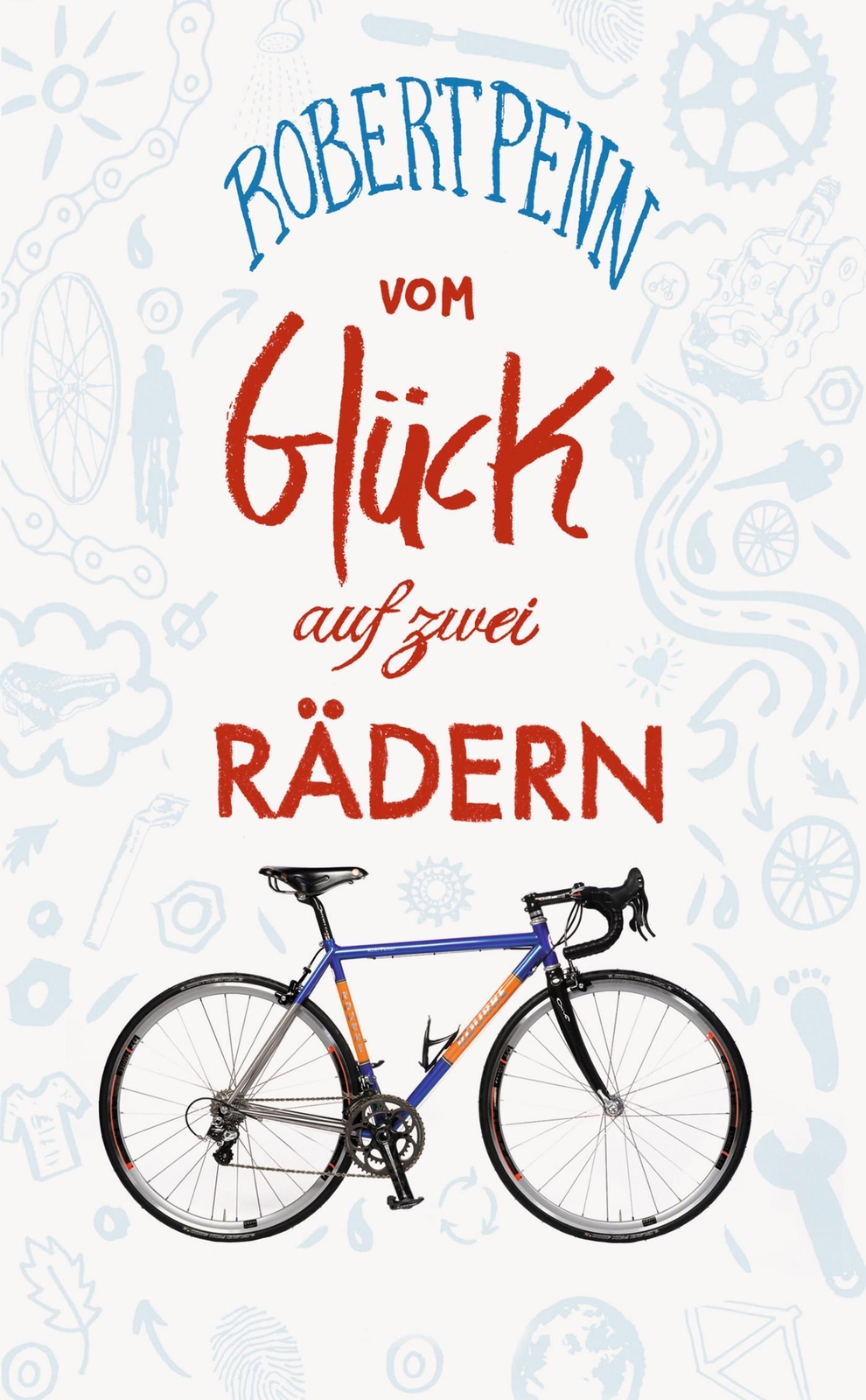 Thumbnail - Vom Glück Auf Zwei Rädern Robert Penn 9783942989459
