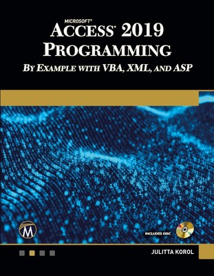 Microsoft Access 2019 Programming by Example with VBA, XML, and ASP | Korol
