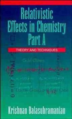Relativistic Effects in Chemistry, Theory and Techniques and Relativistic Effect