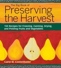 The Big Book of Preserving the Harvest: 150 Recipes for Freezing, C - ACCEPTABLE