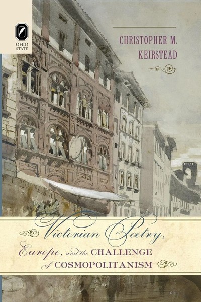 Christopher M. Keirstead | Victorian Poetry, Europe, And The Challenge Of...-image