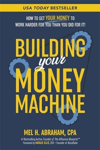 Mel H. Abraham Building Your Money Machine (Tascabile)