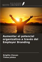 Aumentar El Potencial Organizativo A TravéS Del Employer Branding Chovan (U. A.)