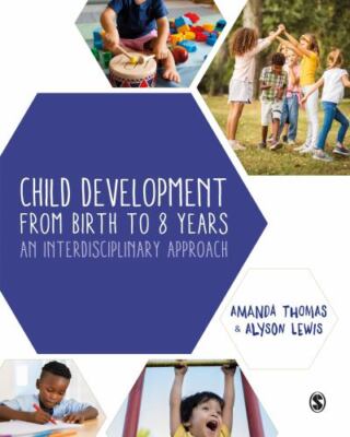 Child Development from Birth to 8 Years : An Interdisciplinary Approach, Hard...