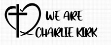 " We Are Charlie Kirk " Vinyl Car Decal Heart Cross God Jesus Trump MAGA Love
