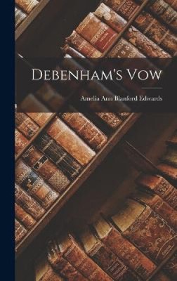 Debenham's Vow by Amelia Ann Blanford Edwards