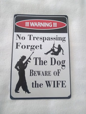 No Trespassing Metal Tin Sign Warning Forget The Dog Beware of The Wife 12"x8"