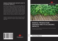 Francisco Bezerra | Manioc Production Growth AND ITS Economic Impacts | Buch