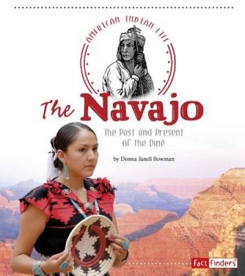 The Navajo: The Past and Present of the DinÃ  (American Indian Life) - GOOD